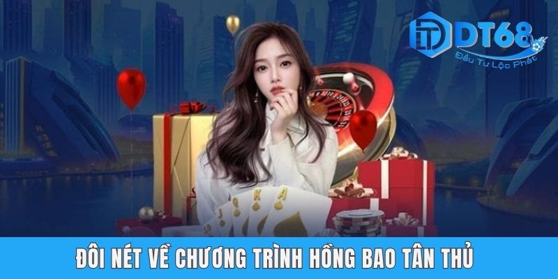 Đôi nét về chương trình hồng bao tân thủ 