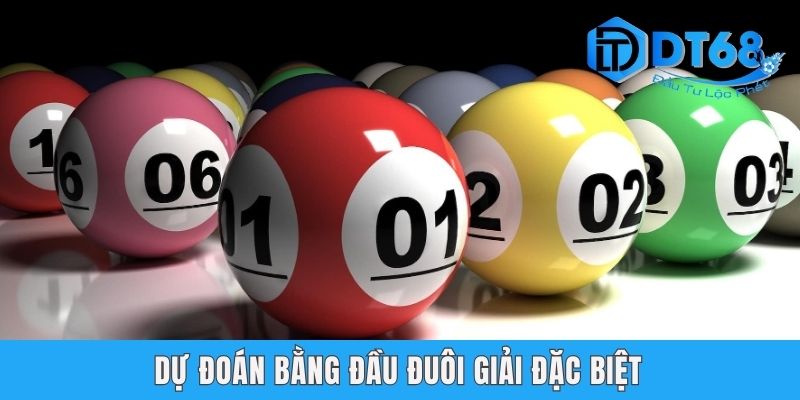Dự Đoán Lô Đề - Hướng Dẫn Cách Soi Cầu Chuẩn Xác Tại DT68 Dự đoán bằng đầu đuôi giải đặc biệt