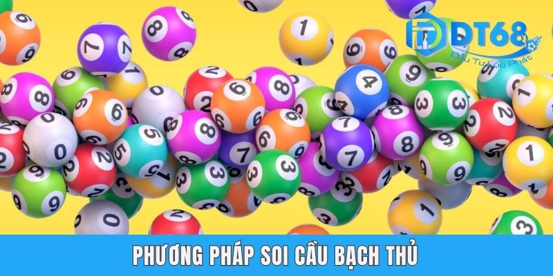 Dự Đoán Lô Đề - Hướng Dẫn Cách Soi Cầu Chuẩn Xác Tại DT68 Phương pháp soi cầu bạch thủ