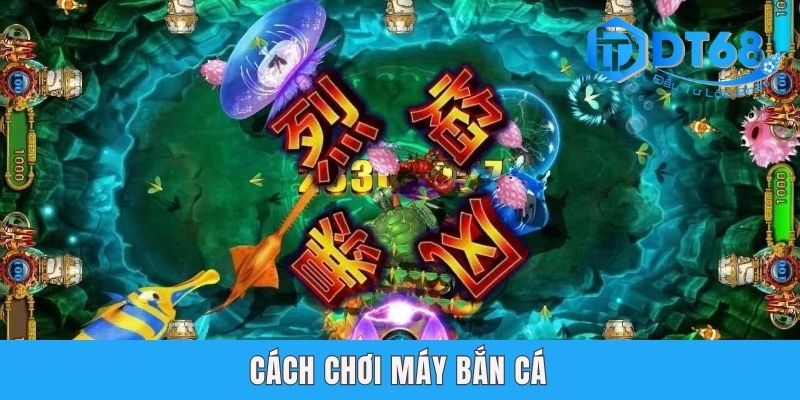 Cách Chơi Máy Bắn Cá - Có Nên Bắn Cá Online Tại DT68? Cách Chơi Máy Bắn Cá - Có Nên Bắn Cá Online Tại DT68?