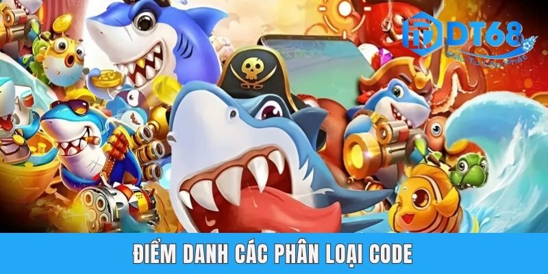 Code Bắn Cá Miễn Phí DT68 - Hướng Dẫn Lấy Mã Bách Trúng Điểm danh các phân loại code