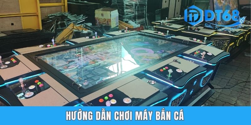 Hướng dẫn chơi máy bắn cá