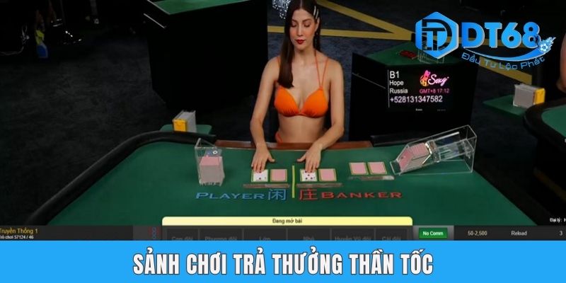 Sảnh Baccarat Đổi Thưởng | Lý Giải 3 Ưu Thế Chỉ Có Tại DT68 Sảnh chơi trả thưởng thần tốc