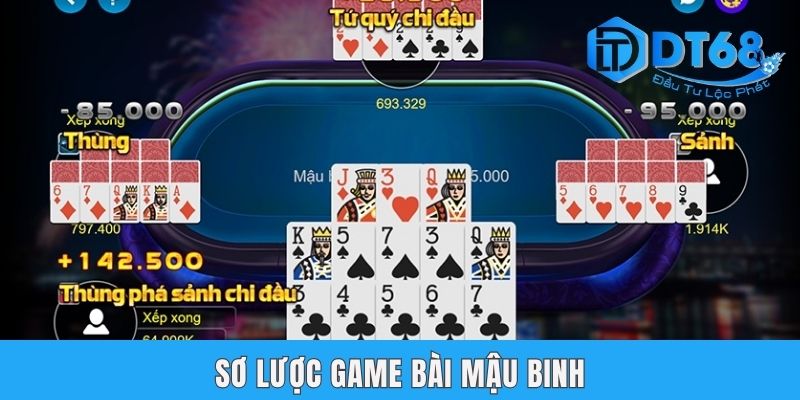 Game Bài Mậu Binh DT68 | Cách Chơi & 3 Mẹo Hay Từ Bậc Thầy Sơ lược game bài mậu binh