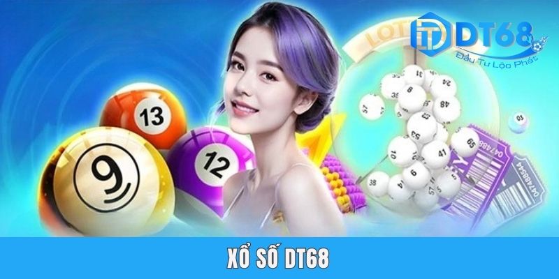 Xổ Số DT68 | Tổng Hợp 3 Loại Hình Phổ Biến Được Săn Đón